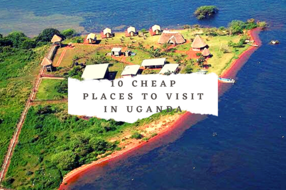 10 CHEAP PLACES TO TRAVEL IN UGANDA