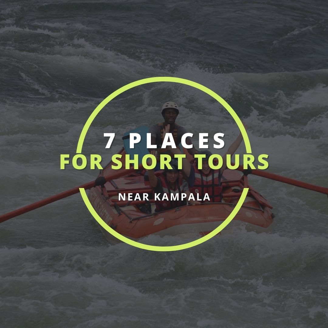 7 BEST PLACES FOR SHORT TOURS NEAR KAMPALA